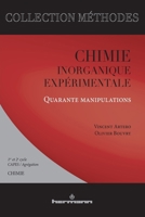 Chimie inorganique expérimentale, quarante manipulations: Premier et deuxième cycles, CAPES, Agrégation (HR.METHODES) (French Edition) 2705664432 Book Cover