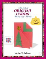 Making Origami Cards Step by Step (Tony Stead Nonfiction Independent Reading Collection) 0823967018 Book Cover