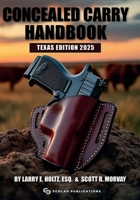 The Constitutional Carry Handbook Texas Edition 2025: A Comprehensive Constitutional Carry Handbook for the State of Texas; The Latest Information for 2025 B0DMVNFPGT Book Cover
