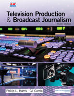 Television Production  Broadcast Journalism 1605253502 Book Cover