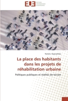 La Place Des Habitants Dans Les Projets de Ra(c)Habilitation Urbaine 6131512213 Book Cover