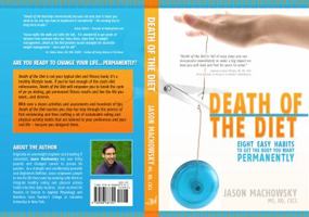 Death of the Diet: Eight Easy Habits to Get the Body You Want, Permanently 0988687305 Book Cover