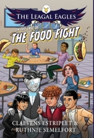 The Leagal Eagles: In The Case of The Food Fight 1737501805 Book Cover