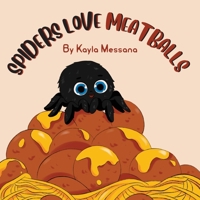 Spiders Love Meatballs B0BWPJGZMX Book Cover