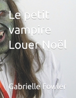 Le petit vampire loue Noël B09P4YRLRF Book Cover