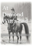At Demond Witt's End: A Different Kind of Easter Story B0GGH4ZY6C Book Cover