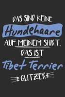 Das sind keine Hundehaare das ist Tibet Terrier Glitzer: 6x9 Zoll (ca. DIN A5) 110 Seiten Punkteraster I Notizbuch I Tagebuch I Notizen I Planer I Geschenk Idee f�r Tibet Terrier Hunderasse Liebhaber 1677544996 Book Cover