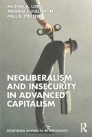 Neoliberalism and Insecurity in Advanced Capitalism (Routledge Advances in Sociology) 1032354399 Book Cover