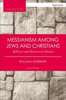 Messianism Among Jews and Christians: Biblical and Historical Studies 0567662748 Book Cover