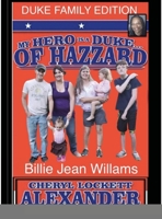 My Hero Is a Duke...of Hazzard Billie Jean Williams Efition 1105494519 Book Cover