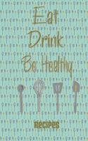 Be Healthy - Green: Recipes 1979725527 Book Cover