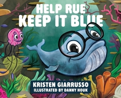 Help Rue Keep it Blue B0GHSYV6LJ Book Cover