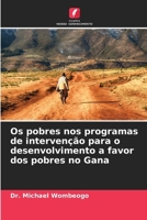 Os pobres nos programas de intervenção para o desenvolvimento a favor dos pobres no Gana (Portuguese Edition) 6208209080 Book Cover
