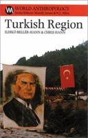 Turkish Region: State, Market & Social Identities on the East Black Sea Coast (World Anthropology Series) (World Anthropology Series) 0933452713 Book Cover