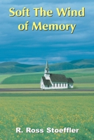 Soft the Wind of Memory 1420826433 Book Cover