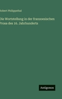Die Wortstellung in der franzoesischen Prosa des 16. Jahrhunderts (German Edition) 3563926530 Book Cover