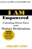 I AM Empowered: Unleashing Divine Power with Positive Declarations 9392492928 Book Cover