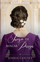El juego de buscar pareja (Crónicas de Clavering) (Spanish Edition) 2494930251 Book Cover