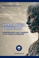 INTELLIGENZA ARTIFICIALE: Un'intervista che cambierà il tuo modo di pensare (Italian Edition) B0DVBZ26MV Book Cover