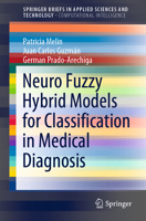 Neuro Fuzzy Hybrid Models for Classification in Medical Diagnosis 3030604802 Book Cover