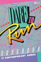 Dare To Run: 51 Contemporary Songs 0834190729 Book Cover