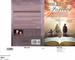 Seize Life Now and Forever: The Breakthrough to Understanding 1, 2, and 3 John (Bible Reading Breakthrough) 0983242119 Book Cover