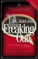 How to Talk about Jesus Without Freaking Out 1576739015 Book Cover