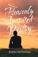 Heavenly Inspired Poetry: Volume 3 1984573012 Book Cover
