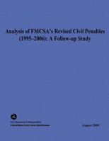 Analysis of Fmcsa's Revised Civil Penalties (1995-2006): A Follow-Up Study 1495360296 Book Cover