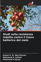 Studi sulla resistenza indotta contro il fuoco batterico del melo (Italian Edition) 6630253825 Book Cover