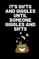 IT'S SH'TS AND GIGGLES UNTIL SOMEONE GIGGLES AND SH'TS: Birthday gifts for women. Funny notebook to write in (Alternative Birthday Cards) 1694858898 Book Cover
