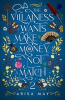 The Villainess Wants to Make Money, Not a Match 2 B0CFCYNJ35 Book Cover