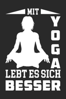 Mit Yoga Lebt Es Sich Besser: Din A5 Kariertes Heft (Kariert) Mit Karos Für Yoga Fans Und Yogi | Notizbuch Tagebuch Planer Für Yoga Namaste Fans | ... Meditation Yoga Notebook (German Edition) 1678442895 Book Cover