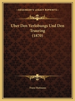 �ber Den Verlobungs- Und Den Trauring 1018518797 Book Cover