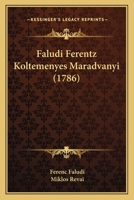 Faludi Ferentz Koltemenyes Maradvanyi (1786) 1120280540 Book Cover
