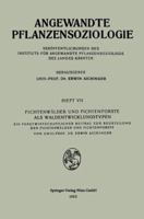 Fichtenwalder Und Fichtenforste ALS Waldentwicklungstypen: Ein Forstwirtschaftlicher Beitrag Zur Beurteilung Der Fichtenwalder Und Fichtenforste 3211802428 Book Cover