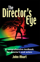The Director's Eye: A Comprehensive Textbook for Directors and Actors 1566080711 Book Cover