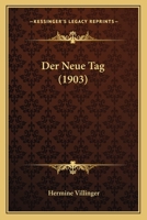 Der Neue Tag (1903) 1160070458 Book Cover