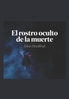 El Rostro Oculto de la Muerte: Thriller Psicologico (Spanish Edition) B0GYSG359M Book Cover