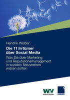 11 Irrtumer Uber Social Media: Was Sie Uber Marketing Und Reputationsmanagement in Sozialen Netzwerken Wissen Sollten 3834931128 Book Cover