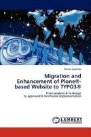 Migration and Enhancement of Plone(R)-based Website to TYPO3(R) 384843735X Book Cover