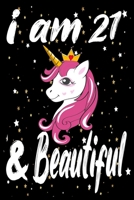 Unicorn Journal and Notebook I am 21 & Beautiful: Perfect Gift For 21 Year Old Girls and men with Beautiful vintage Happy 21Years Birthday Notebook and blank Lined Journal or Retro Vintage Anniversary 1660592488 Book Cover