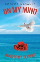 On My Mind: Music of My Silences 166321316X Book Cover