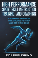 High Performance Sport Skill Instruction, Training, and Coaching B0C451QC7H Book Cover