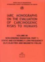Non-Ionizing Radiation: Part 1: Static and Extremely Low-Frequency (Elf) Electric and Magnetic Fields 9283212800 Book Cover
