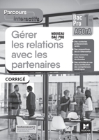 Parcours interactifs - GERER LES RELATIONS AVEC LES PARTENAIRES - 1re Bac Pro AGOrA - 2021 - Corrigé (French Edition) 2216162094 Book Cover