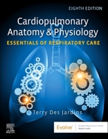 Cardiopulmonary Anatomy & Physiology: Essentials of Respiratory Care: Essentials of Respiratory Care 0443281823 Book Cover