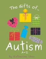 The Gifts of Autism: A-Z 1542859344 Book Cover
