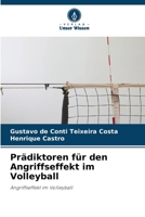 Prädiktoren für den Angriffseffekt im Volleyball (German Edition) 620864657X Book Cover