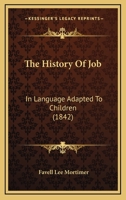 The History Of Job: In Language Adapted To Children 1120889677 Book Cover